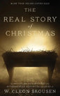 The Real Story of Christmas: Compiled from the Scriptures and Authoritative Historical Sources - Paperback