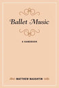 Ballet Music: A Handbook - Paperback