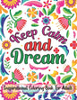 Keep Calm And Dream Inspirational Coloring Book For Adult: Motivational and Inspirational Sayings Coloring Book for Adults - Paperback