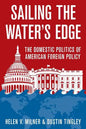 Sailing the Water's Edge: The Domestic Politics of American Foreign Policy - Paperback