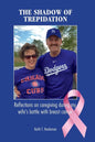 The Shadow of Trepidation: Reflections on Caregiving During My Wife's Battle with Breast Cancer - Paperback