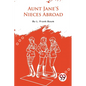 Aunt Jane'S Nieces Abroad - Paperback