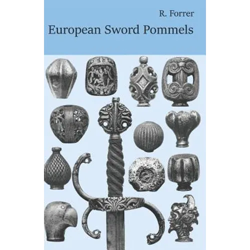 European Sword Pommels: With 60 plates and 680 figures - Paperback