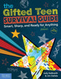 The Gifted Teen Survival Guide: Smart, Sharp, and Ready for (Almost) Anything - Paperback