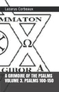 A GRIMOIRE OF THE PSALMS Volume 3. Psalms 101-150 - Paperback