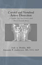Carotid and Vertebral Artery Dissection: A Guide For Survivors and Their Loved Ones - Paperback