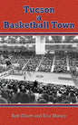 Tucson a Basketball Town - Paperback