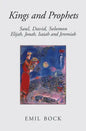 Kings and Prophets: Saul, David, Solomon, Elijah, Jonah, Isaiah and Jeremiah - Paperback