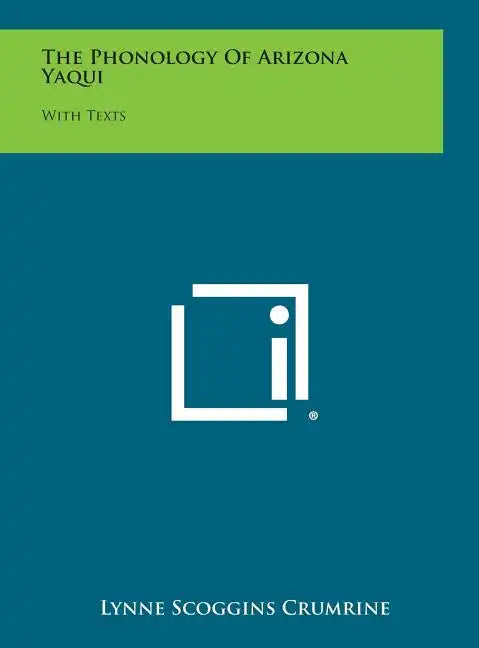 The Phonology Of Arizona Yaqui: With Texts - Hardcover