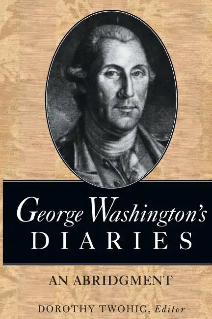 George Washington's Diaries: An Abridgment - Paperback