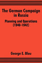 The German Campaign in Russia: Planning and Operations (1940-1942) - Paperback