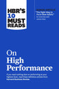 Hbr's 10 Must Reads on High Performance - Hardcover