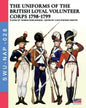 The uniforms ot the British Loyal Volunteer Corps 1798-1799 - Paperback