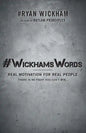 #WickhamsWords: Real Motivation for Real People - Paperback