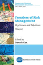 Frontiers of Risk Management, Volume I: Key Issues and Solutions - Paperback