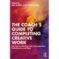 The Coach's Guide to Completing Creative Work: Top Tips for Working with Procrastination, Perfectionism and More - Paperback