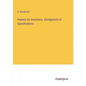 Patents for Inventions. Abridgments of Specifications - Paperback