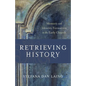Retrieving History: Memory and Identity Formation in the Early Church - Paperback