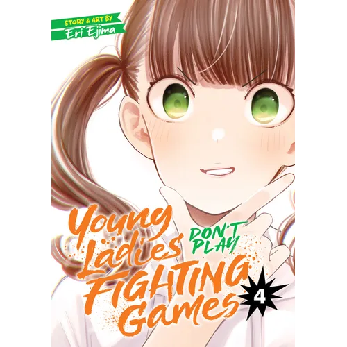 Young Ladies Don't Play Fighting Games Vol. 4 - Paperback