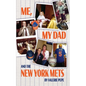 Me, My Dad and the New York Mets - Paperback