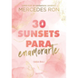 30 Sunsets Para Enamorarte / Thirty Sunsets to Fall in Love - Paperback