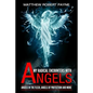 My Radical Encounters with Angels: Angels in the Flesh, Angels of Protection and More - Paperback
