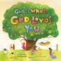 Guess What: God Loves You - Hardcover