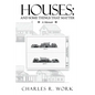 Houses: And Some Things That Matter - Paperback