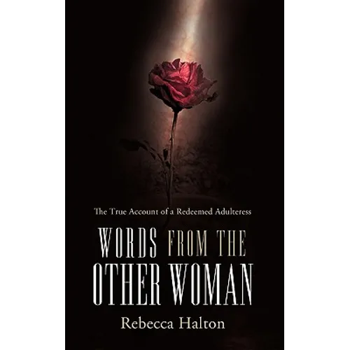 Words from the Other Woman: The True Account of a Redeemed Adulteress - Paperback
