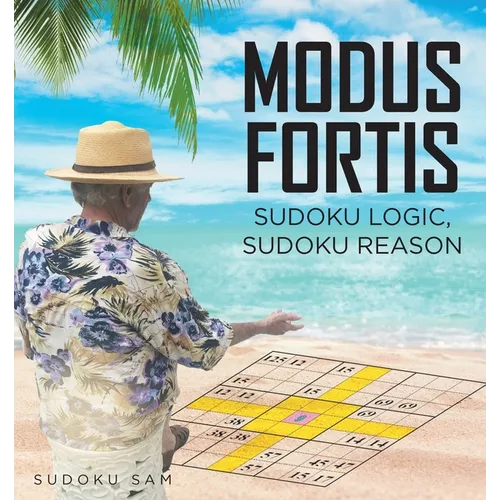 MODUS FORTIS Sudoku Logic, Sudoku Reason - Paperback