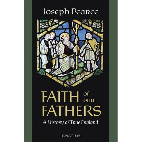 Faith of Our Fathers: A History of True England - Paperback