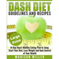 DASH Diet: Guidelines and Recipes ***Large Print Edition***: 14-Day Heart Healthy Eating Plan to Jump Start Your Diet. Dash diet - Paperback