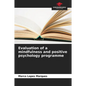 Evaluation of a mindfulness and positive psychology programme - Paperback