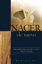 Nacer de Nuevo: Cómo sacarle el mayor provecho a su nueva vida en Cristo Jesús. - Paperback