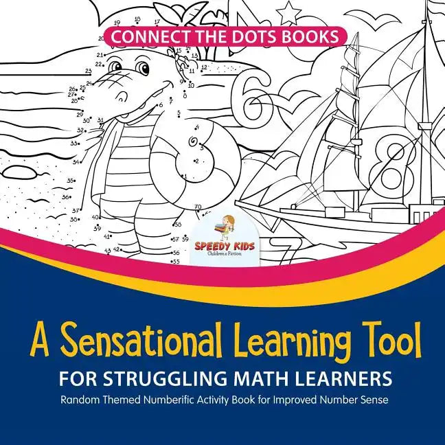Connect the Dots Books. A Sensational Learning Tool for Struggling Math Learners. Random Themed Numberific Activity Book for Improved Number Sense - Paperback