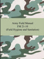 Army Field Manual FM 21-10 (Field Hygiene and Sanitation) - Paperback
