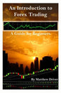 An Introduction to Forex Trading - A Guide for Beginners - Paperback