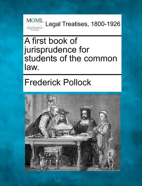 A First Book of Jurisprudence for Students of the Common Law. - Paperback