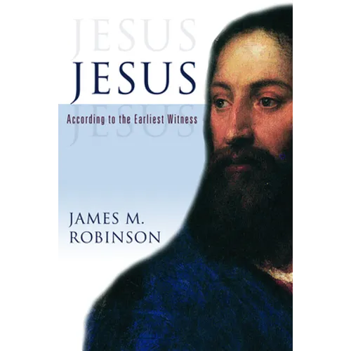 Jesus: According to the Earliest Witness - Paperback