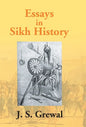 Essays In Sikh History: From Guru Nanak To Maharaja Ranjit Singh - Hardcover