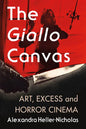 The Giallo Canvas: Art, Excess and Horror Cinema - Paperback