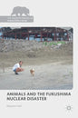 Animals and the Fukushima Nuclear Disaster - Hardcover