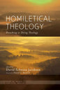Homiletical Theology: The Promise of Homiletical Theologypreaching as Doing Theology - Hardcover