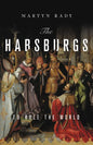 The Habsburgs: To Rule the World - Hardcover