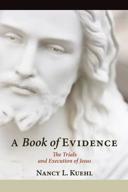 A Book of Evidence: The Trials and Execution of Jesus - Hardcover