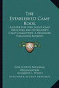 The Established Camp Book: A Guide for Girl Scout Camp Directors and Established Camp Committees (a Kessinger Publishing Reprint) - Paperback