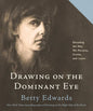 Drawing on the Dominant Eye: Decoding the Way We Perceive, Create, and Learn - Paperback