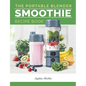Portable Blender Smoothie Recipe Book: Healthy Smoothie, Juices & High Protein Blends for Personal Blenders...On The Go - Paperback