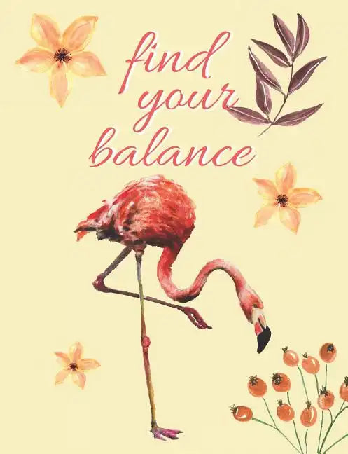 Find Your Balance: Watercolor Flamingo Composition Notebook, Collage Ruled, Great For School Notes - Paperback