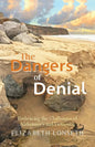 The Dangers of Denial: Embracing the Challenges of Alzheimers and Dementia - Paperback